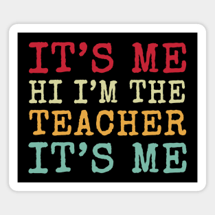 Teacher Life - it's me. hi i'm the Teacher its me Magnet